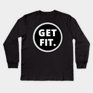 Get Fit - Hit the gym Kids Long Sleeve T-Shirt